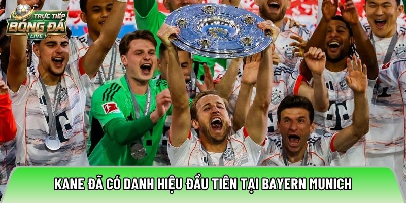 Kane đã có danh hiệu đầu tiên tại Bayern Munich
