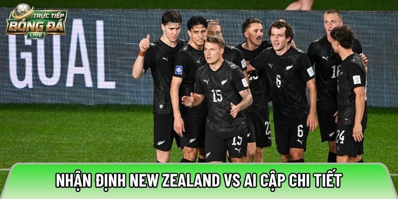 Nhận định New Zealand vs Ai Cập chi tiết