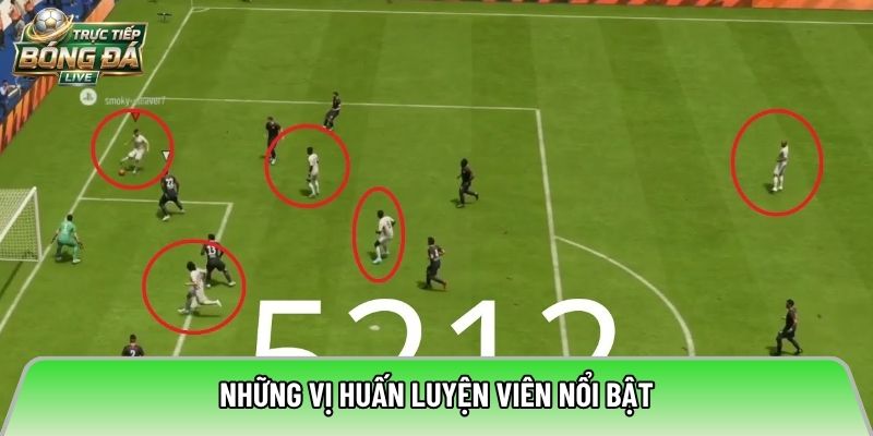 Những vị huấn luyện viên nổi bật