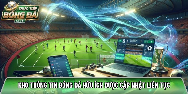 Kho thông tin bóng đá hữu ích được cập nhật liên tục