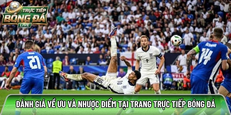 Đánh giá về ưu và nhược điểm tại trang trực tiếp bóng đá