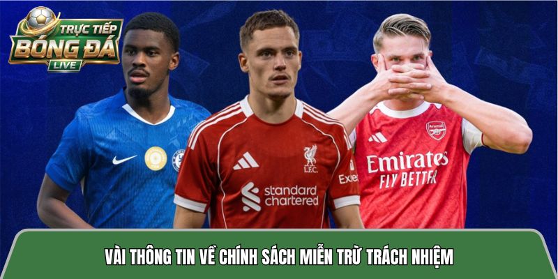 Vài thông tin về chính sách miễn trừ trách nhiệmVài thông tin về chính sách miễn trừ trách nhiệm